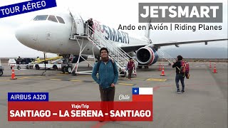 Vuelo Santiago  La Serena en JetSmart ida y vuelta en el mismo día Airbus A320  Tour Aéreo [upl. by Molini]