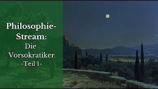 Philosophie Stream  Die Vorsokratiker Thales Anaximandros und Anaximenes [upl. by Ondrej]