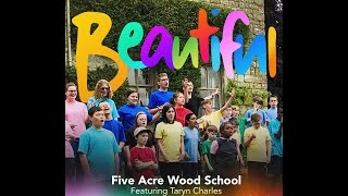 Five Acre Wood School ft Taryn Charles  Beautiful [upl. by Adyht]