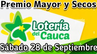 🟡 Resultado PREMIO MAYOR Y SECOS Loteria del CAUCA Sabado 28 de Septiembre de 2024 [upl. by Hgielar]