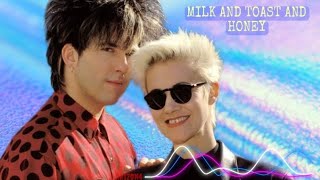 MILK AND TOAST AND HONEY  ROXETTE  HD audio [upl. by Levram666]