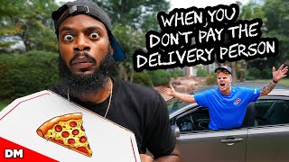 WHEN YOU DONT PAY THE DELIVERY PERSON W gavinblake23 [upl. by Yelich]