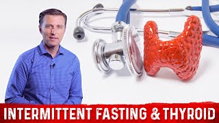 Intermittent Fasting amp Your Thyroid Health – Do Fasting for Thyroid Problems – DrBerg [upl. by O'Meara271]