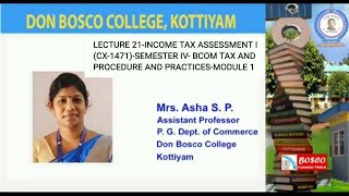 LECTURE 21INCOME TAX ASSESSMENT I SEMESTER IV B COM TAX AND PROCEDURE AND PRACTICESMODULE 1 [upl. by Strohbehn891]