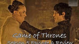 Game of Thrones Season 5 Episode 6 Review  Recap  Sansa Rape [upl. by Philippine228]