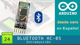 Arduino desde cero en Español  Capítulo 24  Bluetooth HC05 Introducción y comandos AT [upl. by Betteanne456]