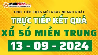 Xổ số Minh Chính  Trực Tiếp Kết Quả Xổ Số Miền Trung Ngày 13092024  KQXSMT  XSMT [upl. by Sophronia]