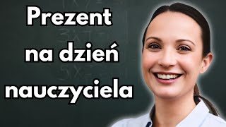 Dzien Nauczyciela Prezent  5 Oryginalnych Pomysłów na Wyjątkowy Upominek [upl. by Sibyl]