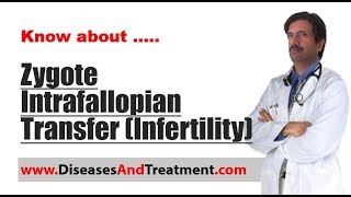 Zygote Intrafallopian Transfer Infertility  Causes Diagnosis Symptoms Treatment Prognosis [upl. by Ewan]