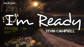 Im Ready  by Tevin Campbell  KeiRGee Lyrics Video [upl. by Nnylirret409]