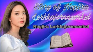 Story of Nopjira Lerkkajornnamkul [upl. by Del]