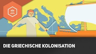 Die griechische Kolonisation  Die Gesellschaft im antiken Griechenland [upl. by Weatherby]