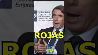 quotEn España se han cruzado todas las líneas rojasquot Jose María Aznar shorts [upl. by Darian]