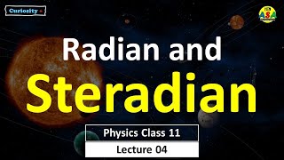 Radian and Steradian • Radian to Degrees • Lecture 04 • Physics Class 11 [upl. by Aivuy]