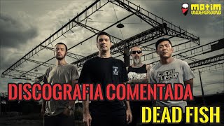 DEAD FISH Discografia Comentada [upl. by Niltag]