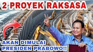 SEGERA DIMULAI‼️2 Proyek Raksasa Di Era Presiden Prabowo [upl. by Cirdec496]