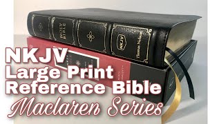 NKJV Large Print Reference Bible Review  Maclaren Series [upl. by Arraeis210]