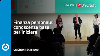 Finanza personale conoscenze base per iniziare  UniCredit Save4You [upl. by Ahsenahs731]