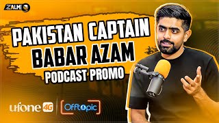 PROMO Babar Azam in Off Topic Season 2 with Ufone 4G  Podcast  006  Zalmi TV [upl. by Nohsauq]