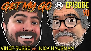 Get My Go Ep 90 Vince Russo vs Nick Hausman [upl. by Cianca]