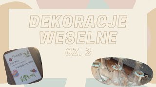 DEKORACJE ŚLUBNE cz 2  Sama zrobiłam swoje dekoracje na ślub  ŚLUBNE DIY [upl. by Yasmine]