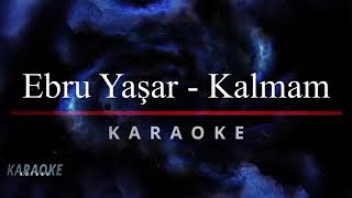 Ebru Yaşar kalmam karaoke 🎤 [upl. by Acirat107]