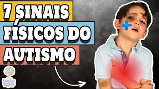 SINAIS DE AUTISMO 7 Sintomas Físicos do AUTISMO [upl. by Hurley]