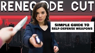 Simple Guide to SelfDefense Weapons  Renegade Cut [upl. by Anyl]