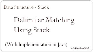 Data Structure  Stack  Delimiter Matching Using Stack  With Implementation in Java [upl. by Aneem]