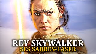 REY SKYWALKER et ses SABRESLASER tout ce quil faut savoir [upl. by Aicelaf613]