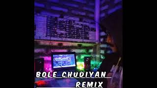 BoleChudiyan Remix [upl. by Tnomel]