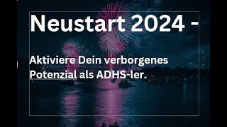 Neustart 2024 Die 99 Methode für ADHS Menschen [upl. by Sunderland]