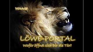 WAAGE♎  🚪8erLöwePortal 888🦁  Wofür öffnet sich Dir die Tür [upl. by Emor]