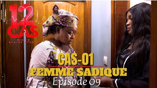 12 CAS  CAS 01  FEMME SADIQUE  Épisode 09  Série Africaine [upl. by Avir]