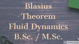 Blasius Theorem  Fluid Dynamics  BSc MSc [upl. by Pan925]