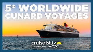 5 Worldwide Voyages with Cunard  Cruise1st [upl. by Liggitt]