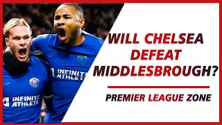 Will Chelsea defeat Middlesbrough to make it to the Carabao Cup Finals PL ZONE [upl. by Karin]