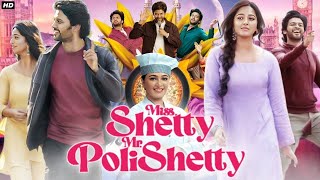 Miss Shetty Mr Polishetty  Full Bolockbuster Movie In Hindi Dubbed  New South Movie Hindi Dubbed [upl. by Suiratnauq]