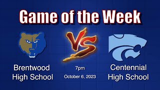 WCTV Football quotGame of the Weekquot  Brentwood vs Centennial  Oct 06 2023 [upl. by Ihsar410]