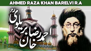 Imam Ahmad Raza Khan Barelvi History  Alahazrat Imam Ahmed Raza Khan  History of Barelvi  AlHabib [upl. by Levania]