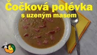 Čočková polévka s uzeným masem [upl. by Mile747]