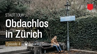 4 Träume unter freiem Himmel – Stadtführung «Obachlos in Zürich» [upl. by Kiri509]