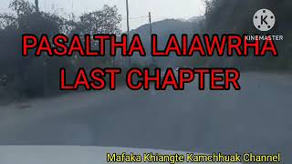 PASALṬHA LAIAWRHA LAST CHAPTER Mizo Story Audio [upl. by Montanez306]