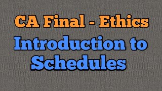 Introduction to Schedules  CA final professional ethics revisionary lecture November 2018 [upl. by Pettifer]