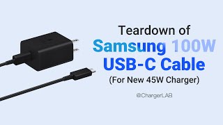 Teardown of Samsung 100W USBC Cable For New 45W Charger [upl. by Ama]