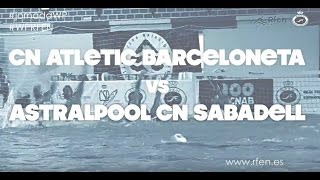 Partido de la Jornada Final 3 CN Atlètic Barceloneta  Astralpool CN Sabadell [upl. by Ymma423]