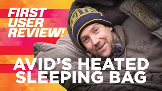 Avids NEW Heated Sleeping Bags FIRST User Review [upl. by Ailito472]