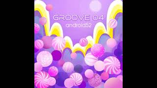 DDR A3 GROOVE 04  android52 [upl. by Edveh688]