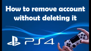 How to remove account from PS4 without deleting it [upl. by Adah]