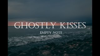 Ghostly Kisses  Empty Note Speed up [upl. by Naoh]